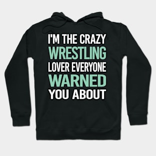 Crazy Lover Wrestling Hoodie